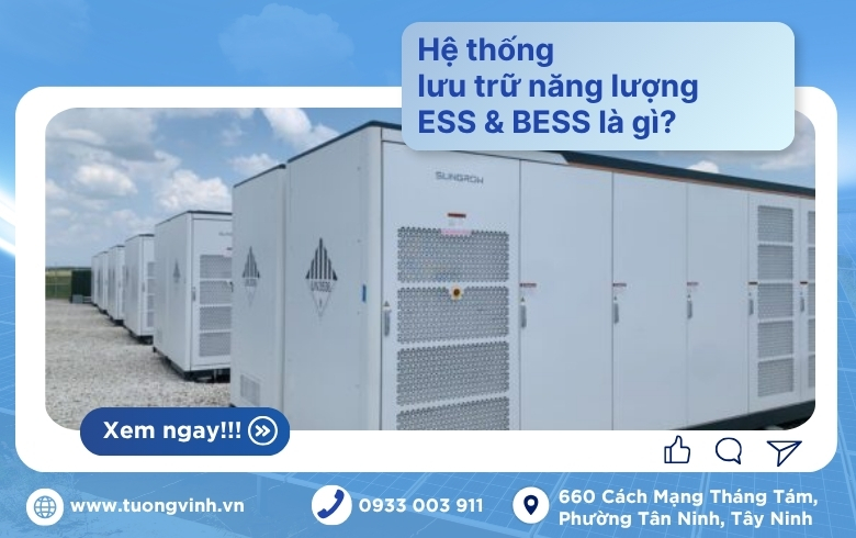 Hệ thống lưu trữ năng lượng ESS & BESS là gì? Cấu tạo và ứng dụng